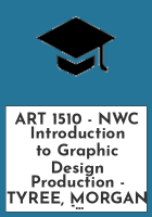 ART_1510_-_NWC_Introduction_to_Graphic_Design_Production_-_TYREE__MORGAN_-_NWC_RESERVES