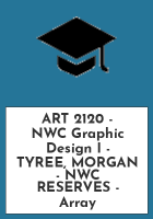 ART_2120_-_NWC_Graphic_Design_I_-_TYREE__MORGAN_-_NWC_RESERVES