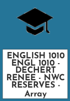 ENGLISH_1010_ENGL_1010_-_DECHERT_RENEE_-_NWC_RESERVES