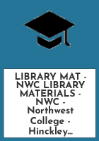 LIBRARY_MAT_-_NWC_LIBRARY_MATERIALS_-_NWC_-_Northwest_College_-_Hinckley_Library