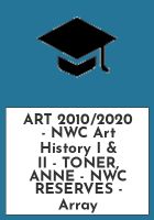 ART_2010_2020_-_NWC_Art_History_I___II_-_TONER__ANNE_-_NWC_RESERVES