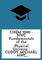 CHEM_1090_-_NWC_Fundamentals_of_the_Physical_Universe_-_CUDDY_MICHAEL_-_NWC_RESERVES