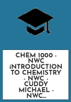 CHEM_1000_-_NWC_iNTRODUCTION_TO_CHEMISTRY_-_NWC_-_CUDDY_MICHAEL_-_NWC_RESERVES